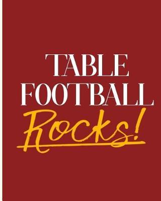 Table Football Rocks!: 2018 - 2019 8x10 18 Months Premium On-the-Go Diary Journal Landscape Notebook Calendar Planner