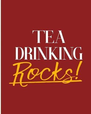 Tea Drinking Rocks!: 2018 - 2019 8x10 18 Months Premium On-the-Go Diary Journal Landscape Notebook Calendar Planner