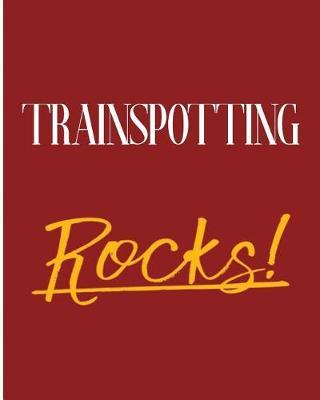 Trainspotting Rocks!: 2018 - 2019 8x10 18 Months Premium On-the-Go Diary Journal Landscape Notebook Calendar Planner