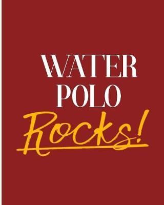 Water Polo Rocks!: 2018 - 2019 8 x10  18 Months Premium  On-the-Go  Diary Journal Landscape Notebook Calendar Planner