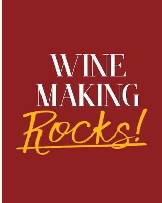 Wine Making Rocks!: 2018 - 2019 8 x10  18 Months Premium  On-the-Go  Diary Journal Landscape Notebook Calendar Planner