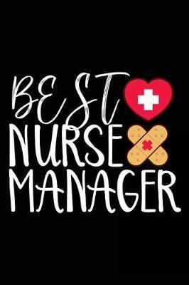 Best Nurse Manager: Nursing Staff Supervisor Appreciation Notebook Gratitude Journal Gift