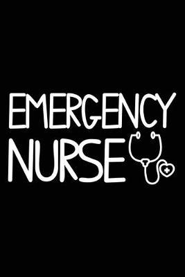 Emergency Nurse: ER Nurse Appreciation Medical Journal Nursing Notebook Gift
