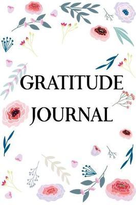 Gratitude Journal: Personalized Gratitude Journal, Happiness Journal, Book for Mindfulness Reflection Thanksgiving, Great Self Care Gift or for Him or Her