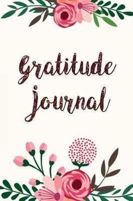 Gratitude Journal: Today I Am Grateful For..., Happiness Journal, Book for Mindfulness Reflection Thanksgiving