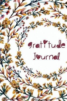 Gratitude Journal: Today I Am Grateful For..., Happiness Journal, Book for Mindfulness Reflection Thanksgiving