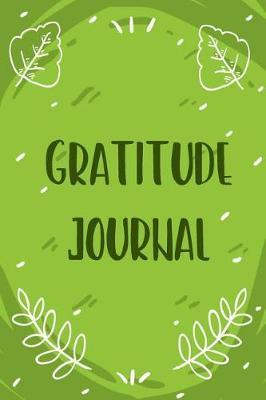 Gratitude Journal: Today I Am Grateful For..., Happiness Journal, Book for Mindfulness Reflection Thanksgiving