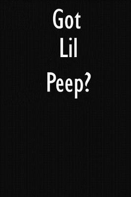 Got Lil Peep?: Lil Peep Journal Diary Notebook