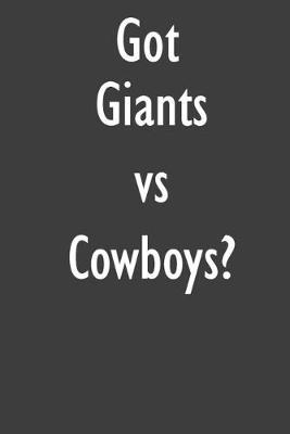 Got Giants vs Cowboys?: Giants vs Cowboys Journal Diary Notebook