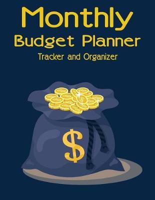 Monthly Budget Planner: Budget Planning, Financial Planning Journal, Monthly Expense Tracker and Organizer (Bill Tracker, Expense Tracker, Home Budget Book/Extra Large)