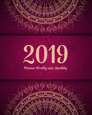 2019 Planner Weekly and Monthly: A Year - 365 Daily - 52 Week Journal Planner Calendar Schedule Organizer Appointment Notebook, Monthly Planner