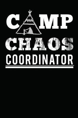 Camp Chaos Coordinator: Novelty Camping Blank Notebook Journal Gift