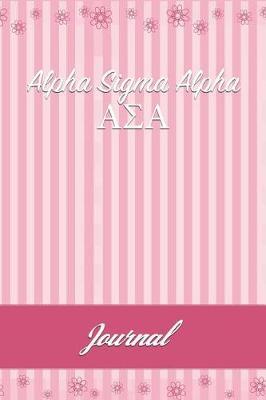 Alpha SIGMA Alpha: Line Ruled Sorority Girls Journal - Great Present for Big or Lil Sister