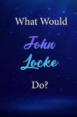 What Would John Locke Do?: John Locke Journal Diary Notebook