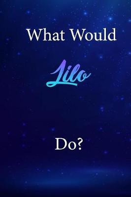 What Would Lilo Do?: Lilo Journal Diary Notebook