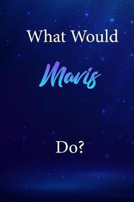 What Would Mavis Do?: Mavis Journal Diary Notebook