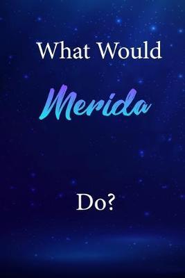 What Would Merida Do?: Merida Journal Diary Notebook