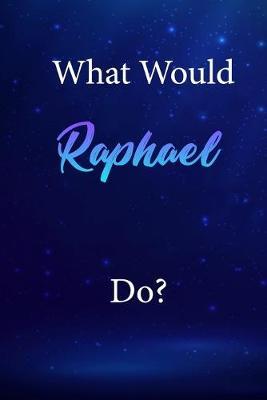 What Would Raphael Do?: Raphael Journal Diary Notebook