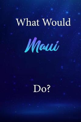 What Would Maui Do?: Maui Journal Diary Notebook