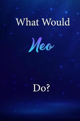 What Would Neo Do?: Neo Journal Diary Notebook