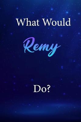 What Would Remy Do?: Remy Journal Diary Notebook