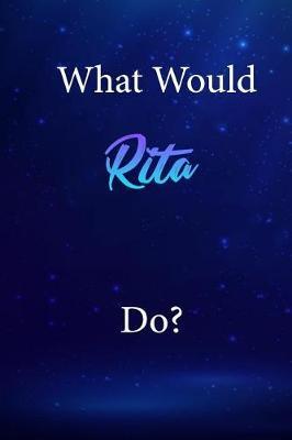 What Would Rita Do?: Rita Journal Diary Notebook
