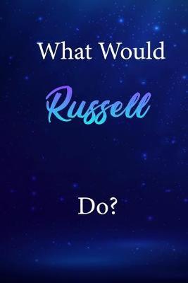 What Would Russell Do?: Russell Journal Diary Notebook