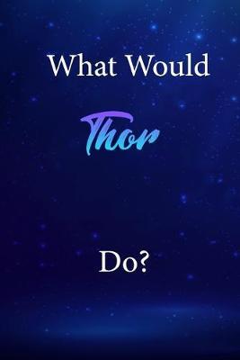 What Would Thor Do?: Thor Journal Diary Notebook