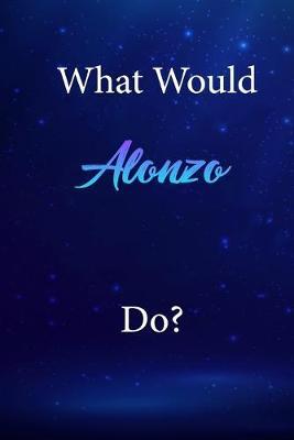 What Would Alonzo Do?: Alonzo Journal Diary Notebook
