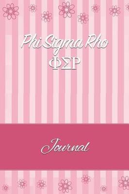 Phi SIGMA Rho: Line Ruled Sorority Girls Journal - Great Present for Big or Lil Sister