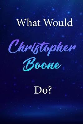 What Would Christopher Boone Do?: Christopher Boone Journal Diary Notebook
