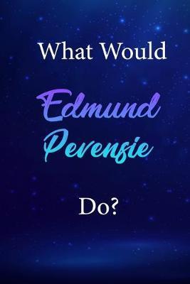 What Would Edmund Pevensie Do?: Edmund Pevensie Journal Diary Notebook