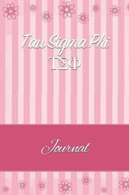 Tau SIGMA Phi: Line Ruled Sorority Girls Journal - Great Present for Big or Lil Sister