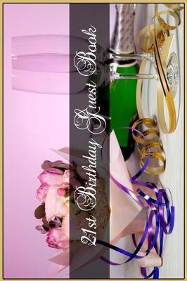 21st Birthday Guest Book: Keepsake Visitor Note Book for Party Guest Sign-Ins
