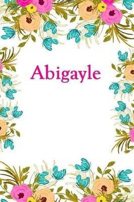 Abigayle: Abigayle Journal Diary Notebook