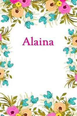 Alaina: Alaina Journal Diary Notebook