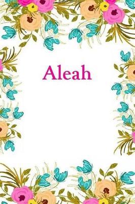 Aleah: Aleah Journal Diary Notebook