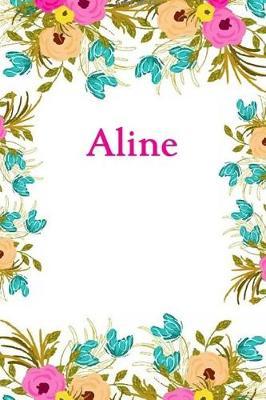 Aline: Aline Journal Diary Notebook