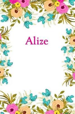 Alize: Alize Journal Diary Notebook