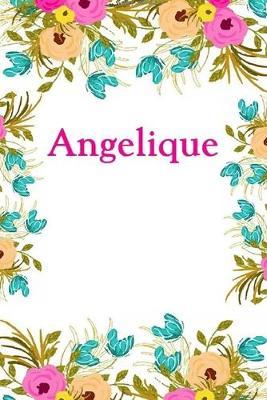 Angelique: Angelique Journal Diary Notebook