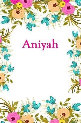 Aniyah: Aniyah Journal Diary Notebook