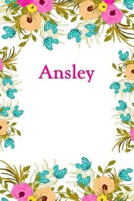 Ansley: Ansley Journal Diary Notebook