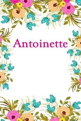Antoinette: Antoinette Journal Diary Notebook
