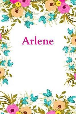 Arlene: Arlene Journal Diary Notebook