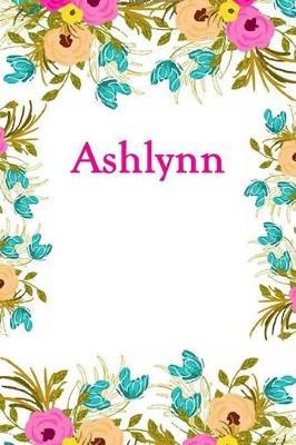 Ashlynn: Ashlynn Journal Diary Notebook