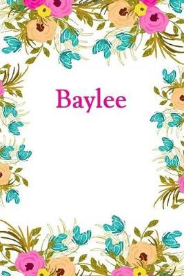 Baylee: Baylee Journal Diary Notebook