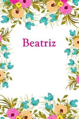 Beatriz: Beatriz Journal Diary Notebook