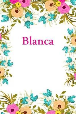 Blanca: Blanca Journal Diary Notebook