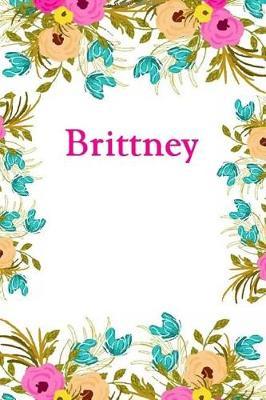 Brittney: Brittney Journal Diary Notebook