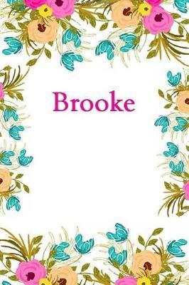 Brooke: Brooke Journal Diary Notebook
